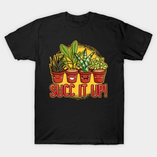 Cute & Funny Succ It Up Succulent Pun T-Shirt